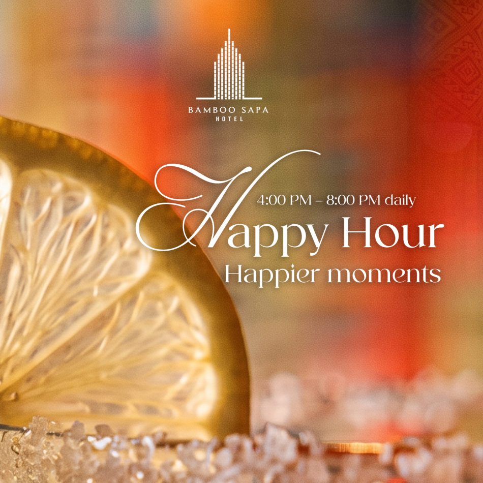 Happy Hour Bamboo Sapa Hotel — Mua một, tặng một mỗi ngày